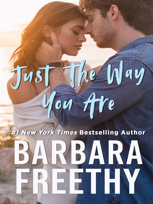 Title details for Just the Way You Are by Barbara Freethy - Wait list